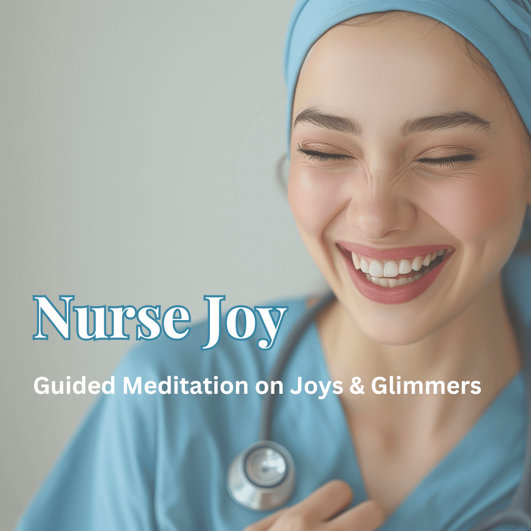 Nurse Joy: Guided Meditation for Nurses & Healthcare Workers